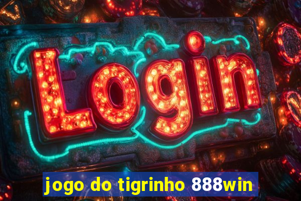 jogo do tigrinho 888win